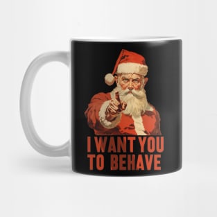 Santa - I want you to behave Mug